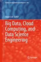 Roge Lee, Roger Lee - Big Data, Cloud Computing, and Data Science Engineering