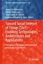 Rohee Bhatnagar, Roheet Bhatnagar, Nour Eldeen M Khalifa et al, Aboul Ella Hassanien, Nour Eldeen M. Khalifa, Mohamed Hamed N. Taha - Toward Social Internet of Things (SIoT): Enabling Technologies, Architectures and Applications