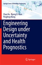 Cha Hu, Chao Hu, Pingfeng Wang, Byeng Youn, Byeng D Youn, Byeng D. Youn - Engineering Design under Uncertainty and Health Prognostics
