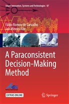 Jair Minoro Abe, Fábio Romeu d Carvalho, Fábio Romeu de Carvalho - A Paraconsistent Decision-Making Method