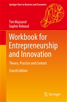Ti Mazzarol, Tim Mazzarol, Timothy William Mazzarol, Sophie Reboud - Workbook for Entrepreneurship and Innovation