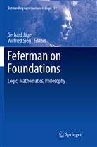 Gerhar Jäger, Gerhard Jäger, Sieg, Sieg, Wilfried Sieg - Feferman on Foundations