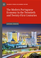 Luciano Amaral - The Modern Portuguese Economy in the Twentieth and Twenty-First Centuries