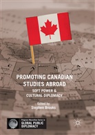 Stephe Brooks, Stephen Brooks - Promoting Canadian Studies Abroad