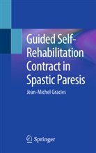 Jean-Michel Gracies - Guided Self-Rehabilitation Contract in Spastic Paresis