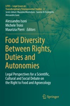 Alessandro Isoni, Maurizia Pierri, Michel Troisi, Michele Troisi - Food Diversity Between Rights, Duties and Autonomies