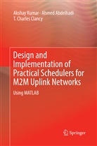 Ahme Abdelhadi, Ahmed Abdelhadi, T Charles Clancy, T. Charles Clancy, Aksha Kumar, Akshay Kumar - Design and Implementation of Practical Schedulers for M2M Uplink Networks