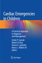 Rober D Ross, Robert D Ross, Steven E Lipshultz et al, Steven E. Lipshultz, Robert D. Ross, Ashok P. Sarnaik... - Cardiac Emergencies in Children