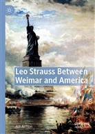 Adi Armon - Leo Strauss Between Weimar and America