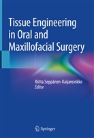 Riitt Seppänen-Kaijansinkko, Riitta Seppänen-Kaijansinkko - Tissue Engineering in Oral and Maxillofacial Surgery