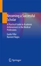 Guid Filler, Guido Filler, Ravneet Nagra - Becoming a Successful Scholar