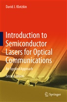 David J Klotzkin, David J. Klotzkin - Introduction to Semiconductor Lasers for Optical Communications