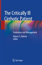 Robert Rahimi, Robert S. Rahimi, Rober S Rahimi, Robert S Rahimi - The Critically Ill Cirrhotic Patient