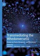 Juliett C Kitchens, Juliette C Kitchens, Julie L. Hawk, Juliette C. Kitchens, L Hawk, L Hawk - Transmediating the Whedonverse(s)