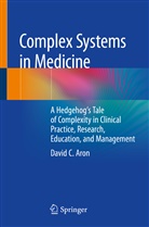 David C Aron, David C. Aron - Complex Systems in Medicine