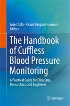 Delgado-Gonzalo, Delgado-Gonzalo, Ricard Delgado-Gonzalo, Jose Solà, Josep Solà - The Handbook of Cuffless Blood Pressure Monitoring