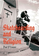 Paul O'Connor - Skateboarding and Religion