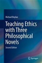 Michael Boylan - Teaching Ethics with Three Philosophical Novels