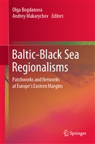 Olg Bogdanova, Olga Bogdanova, Makarychev, Makarychev, Andrey Makarychev - Baltic-Black Sea Regionalisms