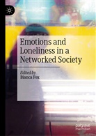 Bianc Fox, Bianca Fox - Emotions and Loneliness in a Networked Society