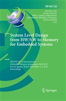 Mohammad Abdullah Al Faruque, Marco Aurélio Wehrmeister et al, Marcelo Götz, Achim Rettberg, Guna Schirner, Gunar Schirner... - System Level Design from HW/SW to Memory for Embedded Systems