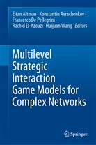 Eitan Altman, Konstanti Avrachenkov, Konstantin Avrachenkov, Francesco De Pellegrini, Franc De Pellegrini et al, Rachid El-Azouzi... - Multilevel Strategic Interaction Game Models for Complex Networks