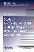 Liliang Ouyang - Study on Microextrusion-based 3D Bioprinting and Bioink Crosslinking Mechanisms