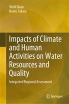 Weil Duan, Weili Duan, Kaoru Takara - Impacts of Climate and Human Activities on Water Resources and Quality