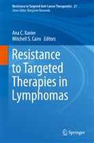 An C Xavier, Ana C Xavier, Mitchell S. Cairo, S Cairo, S Cairo, Ana C. Xavier - Resistance to Targeted Therapies in Lymphomas