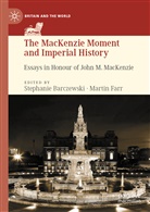 Stephani Barczewski, Stephanie Barczewski, Farr, Farr, Martin Farr - The MacKenzie Moment and Imperial History