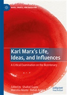 Babak Amini, Shaibal Gupta, Marcell Musto, Marcello Musto - Karl Marx's Life, Ideas, and Influences
