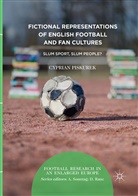 Cyprian Piskurek - Fictional Representations of English Football and Fan Cultures