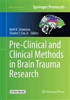 Charles S. Cox, Ami K Srivastava, Amit K Srivastava, S Cox, S Cox, Amit K. Srivastava - Pre-Clinical and Clinical Methods in Brain Trauma Research