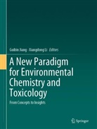 Guibi Jiang, Guibin Jiang, Li, Li, Xiangdong Li, Xiang-Dong Li - A New Paradigm for Environmental Chemistry and Toxicology
