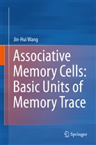 Jin-Hui Wang - Associative Memory Cells: Basic Units of Memory Trace
