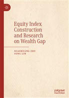 Song Lin, Xiaohuan Zhu, Xiaohuang Zhu - Equity Index Construction and Research on Wealth Gap