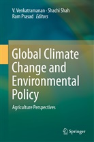 Ram Prasad, Venkat Ramanan, Shach Shah, Shachi Shah, V Venkatramanan, V. Venkatramanan - Global Climate Change and Environmental Policy