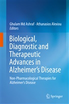 Alexiou, Alexiou, Athanasios Alexiou, Ghulam Md Ashraf, Ghula Md Ashraf, Ghulam Md Ashraf - Biological, Diagnostic and Therapeutic Advances in Alzheimer's Disease