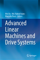 Md Rabiul Islam, Md. Rabiul Islam, Marcello Pucci, M Rabiul Islam, Md Rabiul Islam, Wei Xu - Advanced Linear Machines and Drive Systems