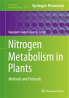 Kapuganti Jagadis Gupta, Kapugant Jagadis Gupta, Kapuganti Jagadis Gupta, Jagadis Gupta Kapuganti - Nitrogen Metabolism in Plants
