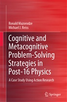 Ronal Mazorodze, Ronald Mazorodze, Michael J Reiss, Michael J. Reiss - Cognitive and Metacognitive Problem-Solving Strategies in Post-16 Physics
