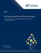 Eric Oxley - The Microsecond Pulsed Glow Discharge