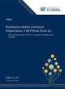 Jeffrey Cox - Distribution Habitat and Social Organization of the Florida Scrub Jay