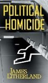 James Litherland - Political Homicide