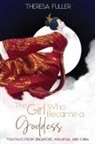 Theresa Fuller, Amanda J Spedding - The Girl Who Became a Goddess