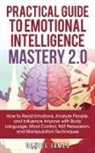 Daniel James - Practical Guide to Emotional Intelligence Mastery 2.0