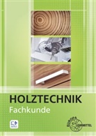 Katrin Bounin, Katrina Bounin, Marti Eckhard, Martin Eckhard, Dietmar Hammerl, Dietmar u Hammerl... - Fachkunde Holztechnik, m. 1 CD-ROM