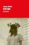 Joanna Walsh - Vértigo