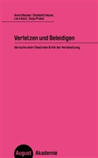 Ann Häusler, Anna Häusler, Elisabet Heyne, Elisabeth Heyne, Lars Koch, Lars u a Koch... - Verletzen und Beleidigen