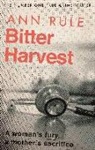 Ann Rule - Bitter Harvest